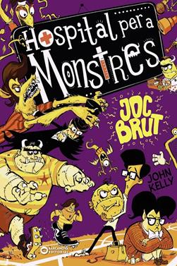 Hospital per a monstres 4. Joc brut | 9788448955229 | Kelly, John | Librería Sendak