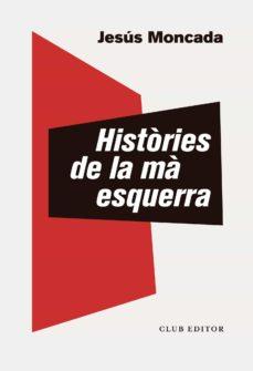 Històries de la mà esquerra | 9788473293891 | Moncada, Jesús | Llibreria Sendak