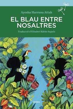 El blau entre nosaltres | 9788416698738 | Harruna Attah, Ayesha | Librería Sendak
