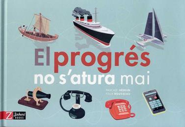 El progrés no s'atura mai | 9788417374006 | HÉDELIN, PASCALE | Llibreria Sendak