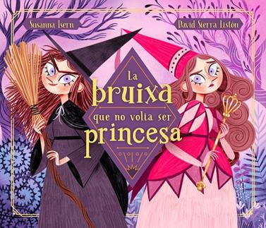 La bruixa que no volia ser princesa | 9788448855048 | Isern, Susanna/Sierra, David | Llibreria Sendak