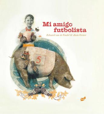 Mi amigo futbolista | 9788416817528 | van de Vendel, Edward | Llibreria Sendak