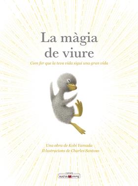 La màgia de viure | 9788410260276 | Yamada , Kobi/Santoso, Charles | Llibreria Sendak