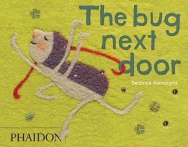 The Bug Next Door | 9780714863566 | Alemagna, Beatrice | Librería Sendak