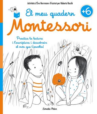 El meu quadern Montessori +6 | 9788491371755 | Herrmann, Ève/Rocchi, Roberta | Llibreria Sendak