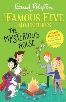 Famous Five Colour Short Stories: The Mysterious Noise | 9781444967128 | Sufiya Ahmed | Llibreria Sendak