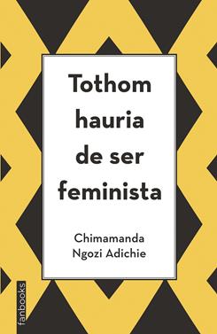 Tothom hauria de ser feminista | 9788416297894 | Ngozi Adichie, Chimamanda | Llibreria Sendak