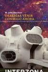Deberías venir conmigo ahora | 9789877900453 | HARRISON, M JOHN | Llibreria Sendak