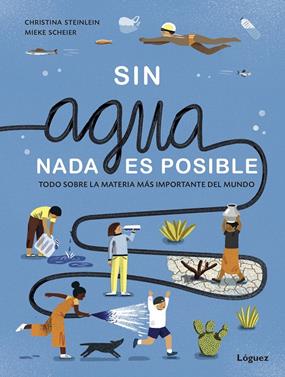 Sin agua, nada es posible | 9788412158366 | Steinlein, Christina | Llibreria Sendak