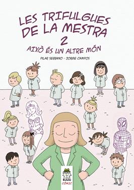 Les trifulgues de la mestra 2. Això és un altre món | 9788412184846 | Serrano Burgos, Pilar | Llibreria Sendak