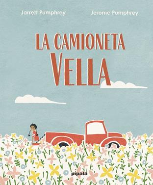 La camioneta vella | 9788419208019 | Pumphrey, Jarret | Llibreria Sendak