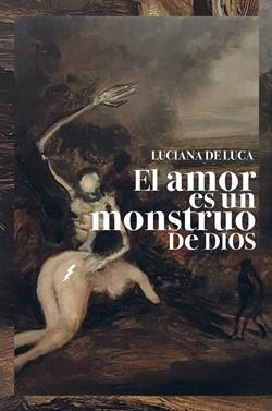 El amor es un monstruo de Dios | 9788418690662 | De Luca, Luciana | Llibreria Sendak