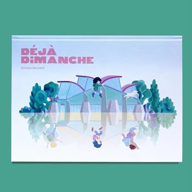 Déjà dimanche | 9782494591202 | Romain Bernard | Librería Sendak