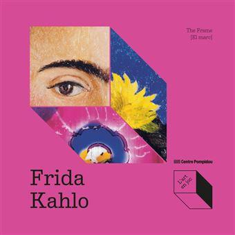 Frida Kahlo: The frame [El marc] | 9788419043931 | Fayet, Odille/Frantz-Marty, Isabelle | Llibreria Sendak