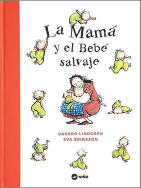 La mamá y el bebé salvaje | 9789569569241 | Lindgren, Barbro | Llibreria Sendak