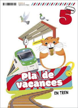 Pla de vacances En tren 5è Primària | 9788447954704 | Augusto Buitrago, Victoria/Gallego Calvo, Maria | Llibreria Sendak