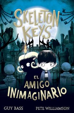 Skeleton Keys. El amigo inimaginario | 9788424666347 | Bass, Guy | Llibreria Sendak