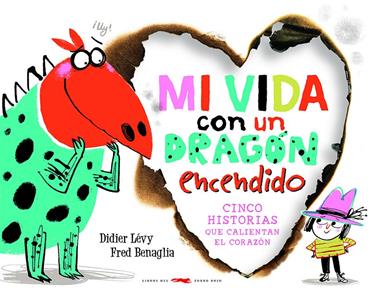 Mi vida con un dragón encendido | 9788412470703 | Lévy, Didier | Llibreria Sendak