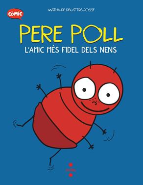 Pere Poll, l'amic més fidel dels nens | 9788466153676 | Delattre-Josse, Mathilde | Llibreria Sendak