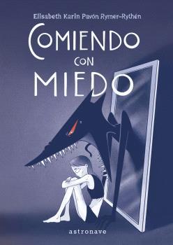 Comiendo con miedo | 9788467950298 | ELISABETH KARIN PAVÓN RYMER-RYTHÉN | Llibreria Sendak