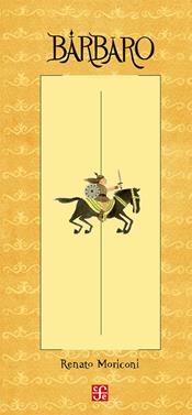 Bárbaro | 9786071626622 | Moriconi, Renato | Llibreria Sendak