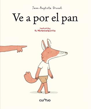 Ve a por el pan | 9788482896281 | Drovot, Jean-Baptiste | Llibreria Sendak
