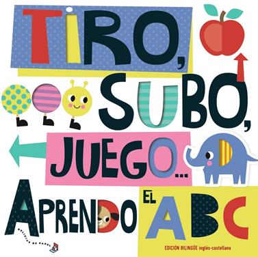 Tiro, subo, juego... Aprendo el ABC | 9788469629482 | Barker, Scott | Librería Sendak
