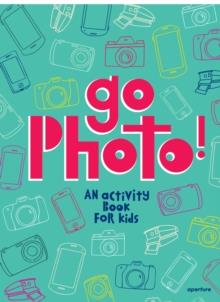 Go Photo! : An activity book for kids | 9781597113557 | Proujansky, Alice | Llibreria Sendak