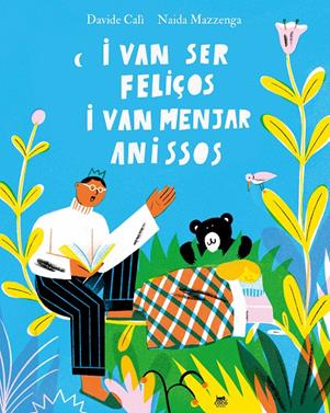 I van ser feliços i van menjar anissos | 9788412723601 | Calì, Davide | Llibreria Sendak