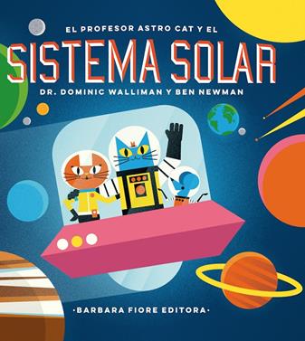 El profesor Astrocat y las fronteras del sistema solar | 9788416985036 | Walliman, Dominic | Librería Sendak