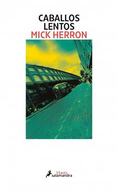 Caballos lentos (Serie Slow Horses 1) | 9788416237289 | Herron, Mick | Llibreria Sendak