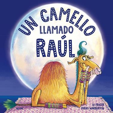 Un camello llamado Raúl | 9788419094056 | Fraser, Lu/Warburton, Sarah | Llibreria Sendak