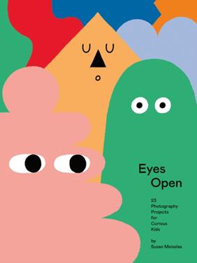 Eyes Open: 23 Photography Ideas for Curious Kids | 9781597114691 | Meiselas, Susan | Llibreria Sendak