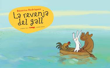 La revenja del gall | 9788494650727 | Rodriguez, Beátrice | Llibreria Sendak