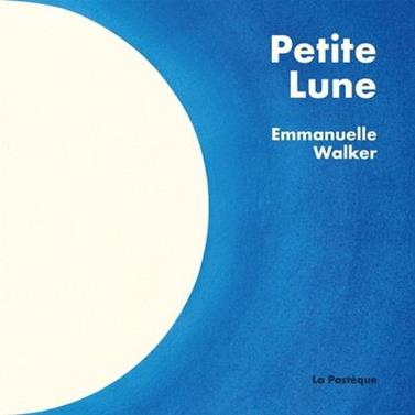 Petite Lune | 9782897771850 | Walker, Emmanuelle | Llibreria Sendak