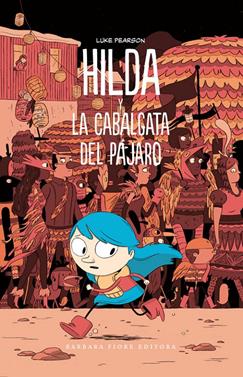Hilda y la cabalgata del pájaro (3a entrega) | 9788415208532 | Pearson, Luke | Librería Sendak