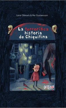 La terrorífica historia de Chiquitina | 9788494639180 | Ollmark, Lena | Llibreria Sendak