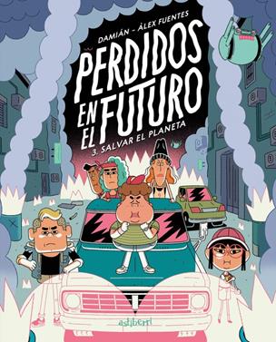 Perdidos en el futuro 3. Salvar el planeta | 9788410332621 | Librería Sendak