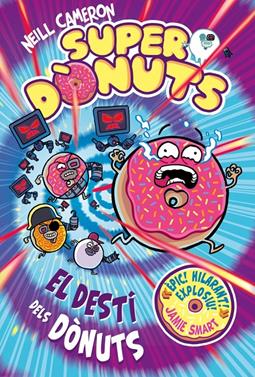 Superdònuts 3 - El destí dels dònuts | 9788448875299 | Cameron, Neill | Llibreria Sendak