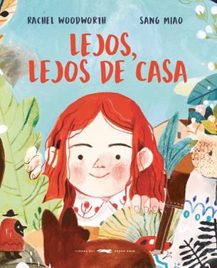 Lejos, lejos de casa | 9788494884801 | Woodworth Woodworth, Rachel | Llibreria Sendak