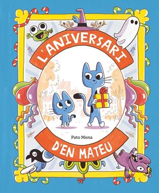 L'aniversari d'en Mateu | 9788410074170 | Pato Mena | Llibreria Sendak