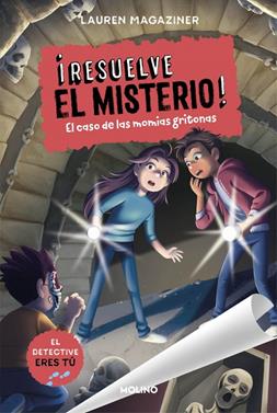 ¡Resuelve el misterio! 10 - El caso de las momias gritonas | 9788427256248 | Magaziner, Lauren | Llibreria Sendak