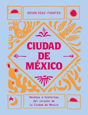 Ciudad de México | 9788419043061 | Diaz-Fuentes, Edson | Llibreria Sendak