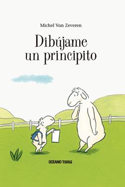 Dibújame un principito | 9786075274041 | Van Zeveren, Michel | Librería Sendak