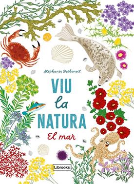 Viu la natura. El mar | 9791399079142 | Desbenoit, Stéphanie | Llibreria Sendak