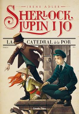 Sherlock, Lupin i jo 4. La catedral de la por | 9788490573921 | Adler, Irene | Llibreria Sendak