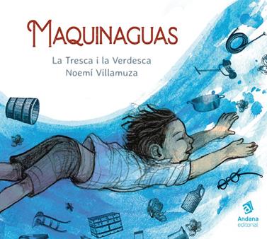 Maquinaguas | 9788418762055 | La Tresca i la Verdesca | Llibreria Sendak