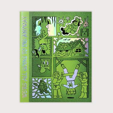 FANZÍN We are all going to die anyway | 9999900011784 | Platts, Kyle | Llibreria Sendak