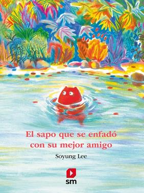 El sapo que se enfadó con su mejor amigo | 9788411820516 | Lee, Soyung | Llibreria Sendak