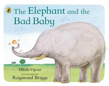 The Elephant and the Bad Baby | 9780140500486 | Vipont, Elfrida / Briggs, Raymond | Librería Sendak